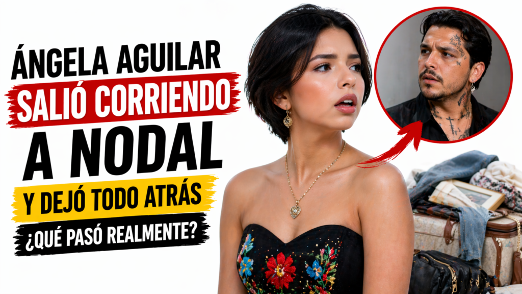Angela Aguilar ran out of her house and left everything behind with Nodal