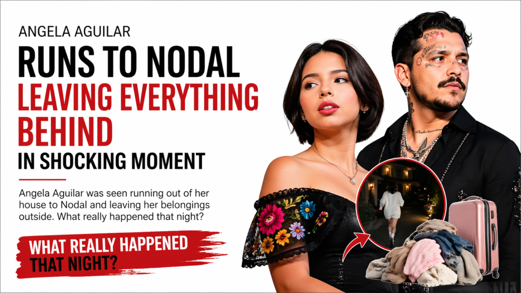 Angela Aguilar runs to Nodal leaving everything behind in shocking moment