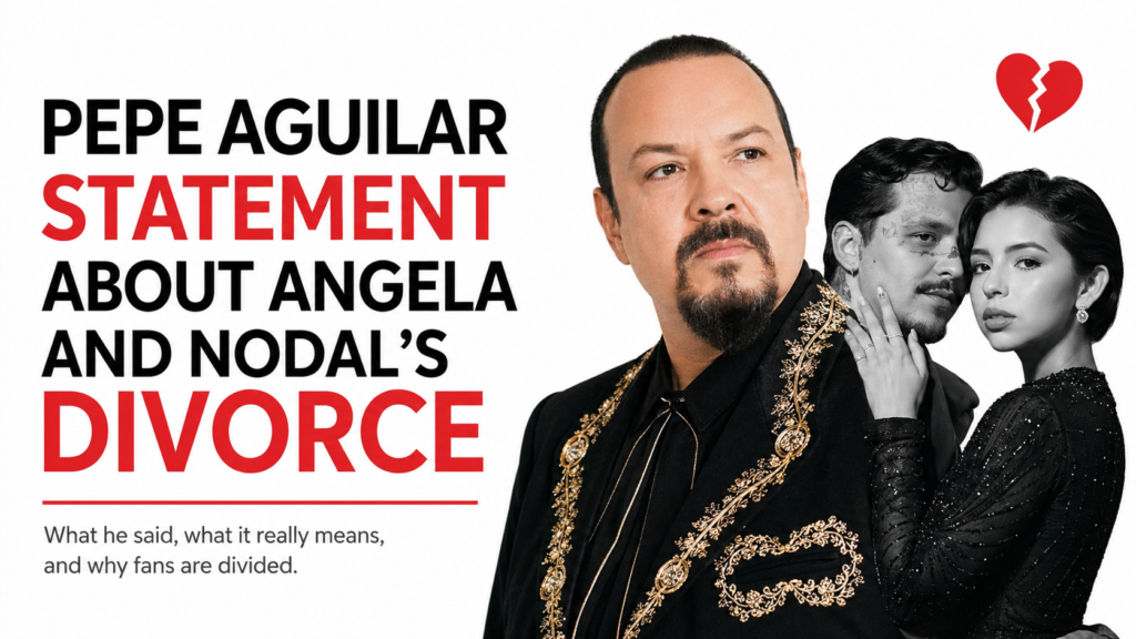 Pepe Aguilar Statement About Angela and Nodal Divorce Sparks Massive Reaction