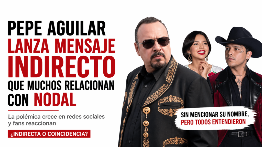 Pepe Aguilar lanza mensaje indirecto que muchos relacionan con Nodal en medio de polémica
