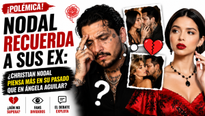 Nodal Recuerda a Sus Ex: ¿Christian Nodal Piensa Más en Su Pasado Que en Ángela Aguilar?