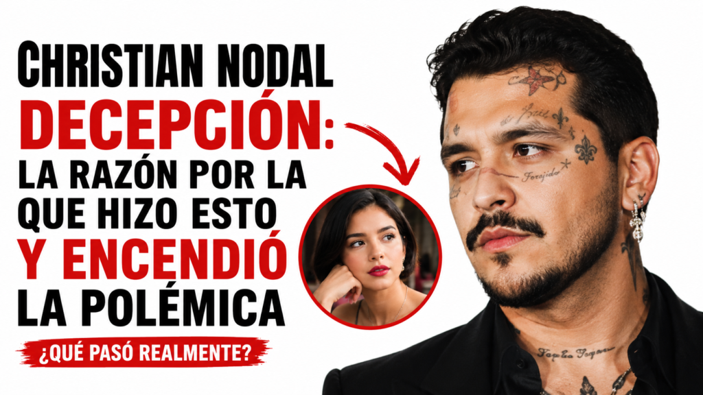 Christian Nodal decepción: La razón por la que hizo esto y encendió la polémica