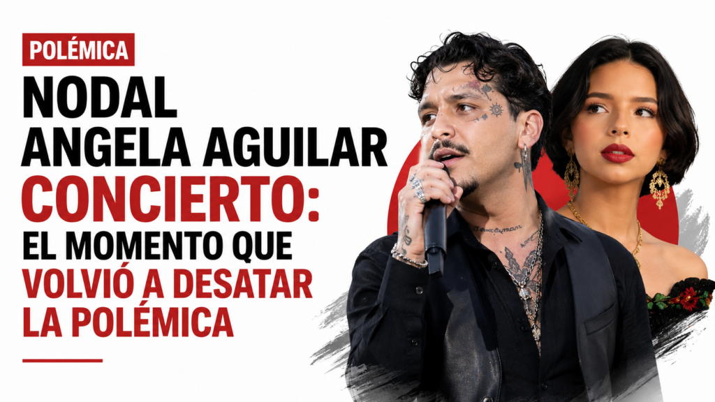 Nodal Angela Aguilar Concierto: El Momento Que Volvió A Desatar La Polémica