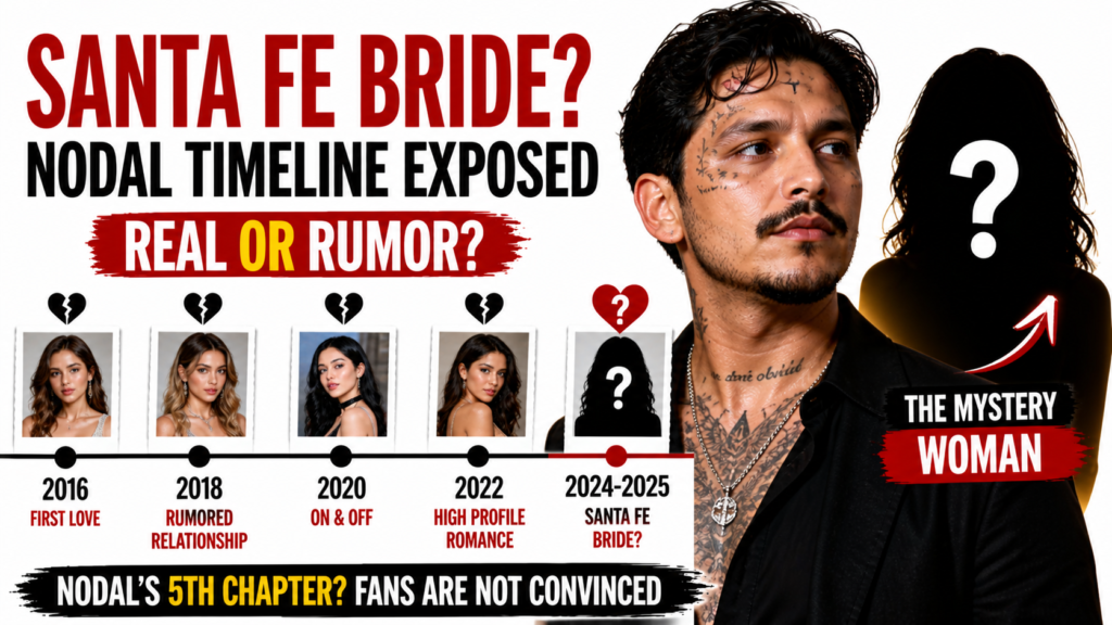 Santa Fe Bride Nodal Rumor Timeline Sparks Fan Debate
