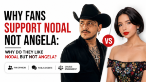 Why Fans Support Nodal Not Angela: Why Do They Like Nodal but Not Angela?